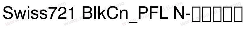 Swiss721 BlkCn_PFL N字体转换